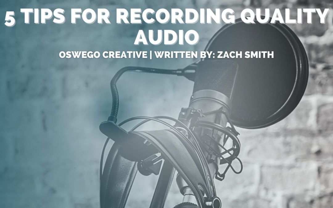5 Tips for Recording Quality Audio